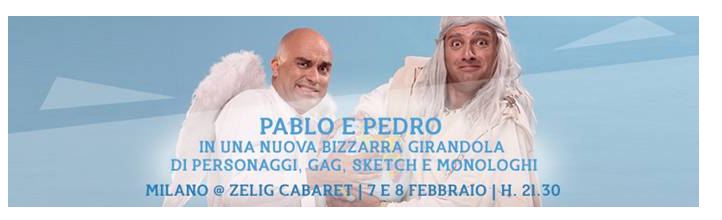 ZELIG CABARET| 7 e 8 febbraio - la bizzarra comicità di PABLO e PEDRO a Milano!